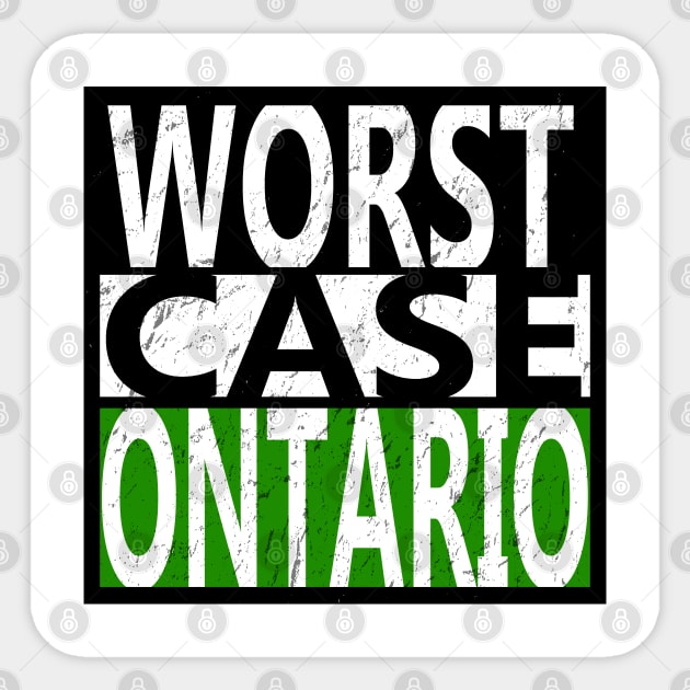 worst case ontario! distressed Sticker by Undeadredneck